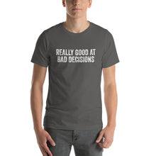Load image into Gallery viewer, Really Good at Bad Decisions Short-Sleeve Unisex T-Shirt