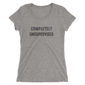 Ladies' Completely Unsupervised short sleeve t-shirt