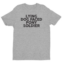 Load image into Gallery viewer, Lying Dog Faced Pony Soldier Short Sleeve T-shirt
