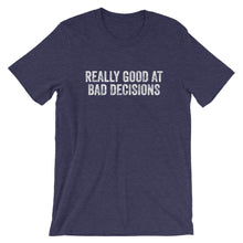 Load image into Gallery viewer, Really Good at Bad Decisions Short-Sleeve Unisex T-Shirt
