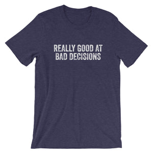 Really Good at Bad Decisions Short-Sleeve Unisex T-Shirt